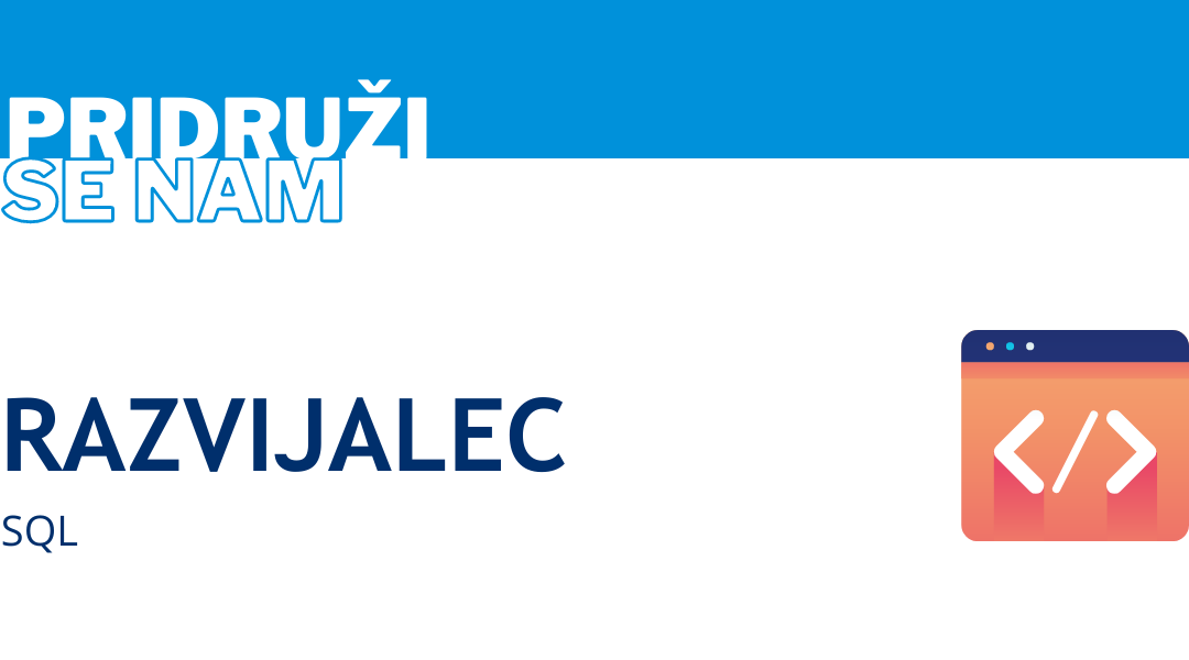 Iščemo razvijalca z izkušnjami v SQL