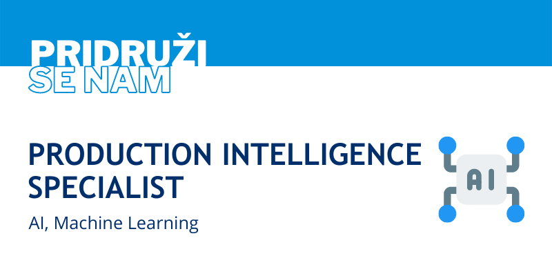 Specialist za proizvodno inteligenco / Production Intelligence Specialist